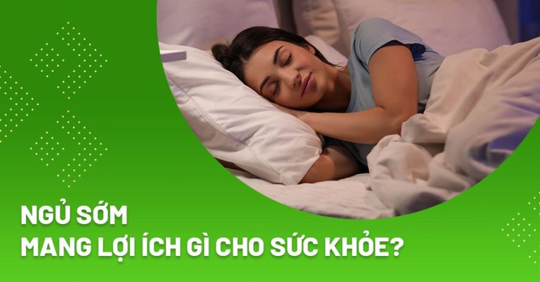 Ngủ sớm trước 22h